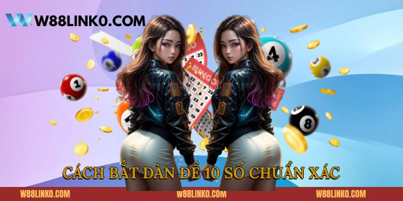 Tìm hiểu chi tiết phương pháp dàn lô 10 số