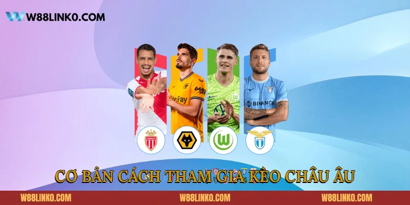 Cơ bản cách tham gia kèo châu Âu