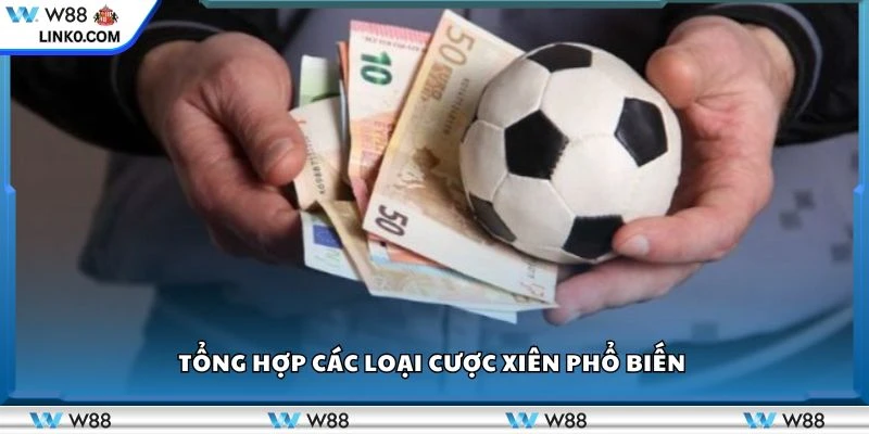 Tổng hợp các loại cược xiên phổ biến