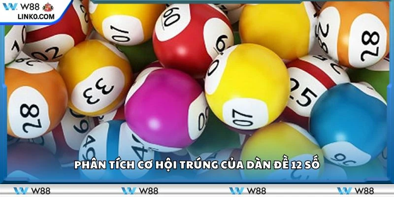 Phân tích cơ hội trúng của dàn đề 12 số