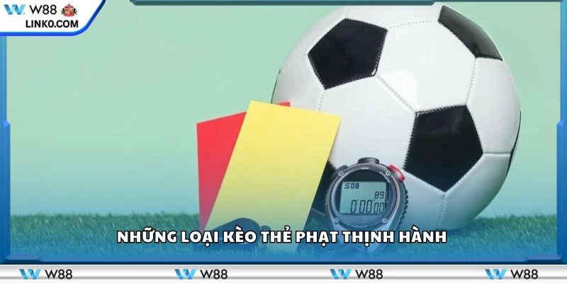 Những loại kèo thẻ phạt thịnh hành