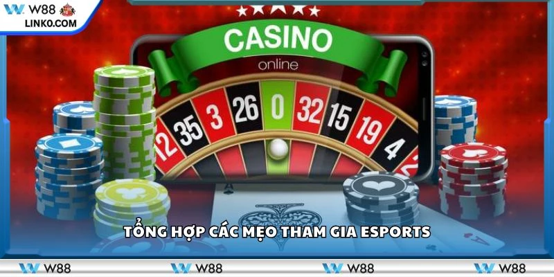 Tổng hợp các mẹo tham gia esports