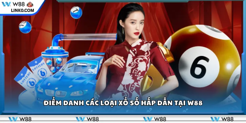 Điểm danh các loại xổ số hấp dẫn tại W88